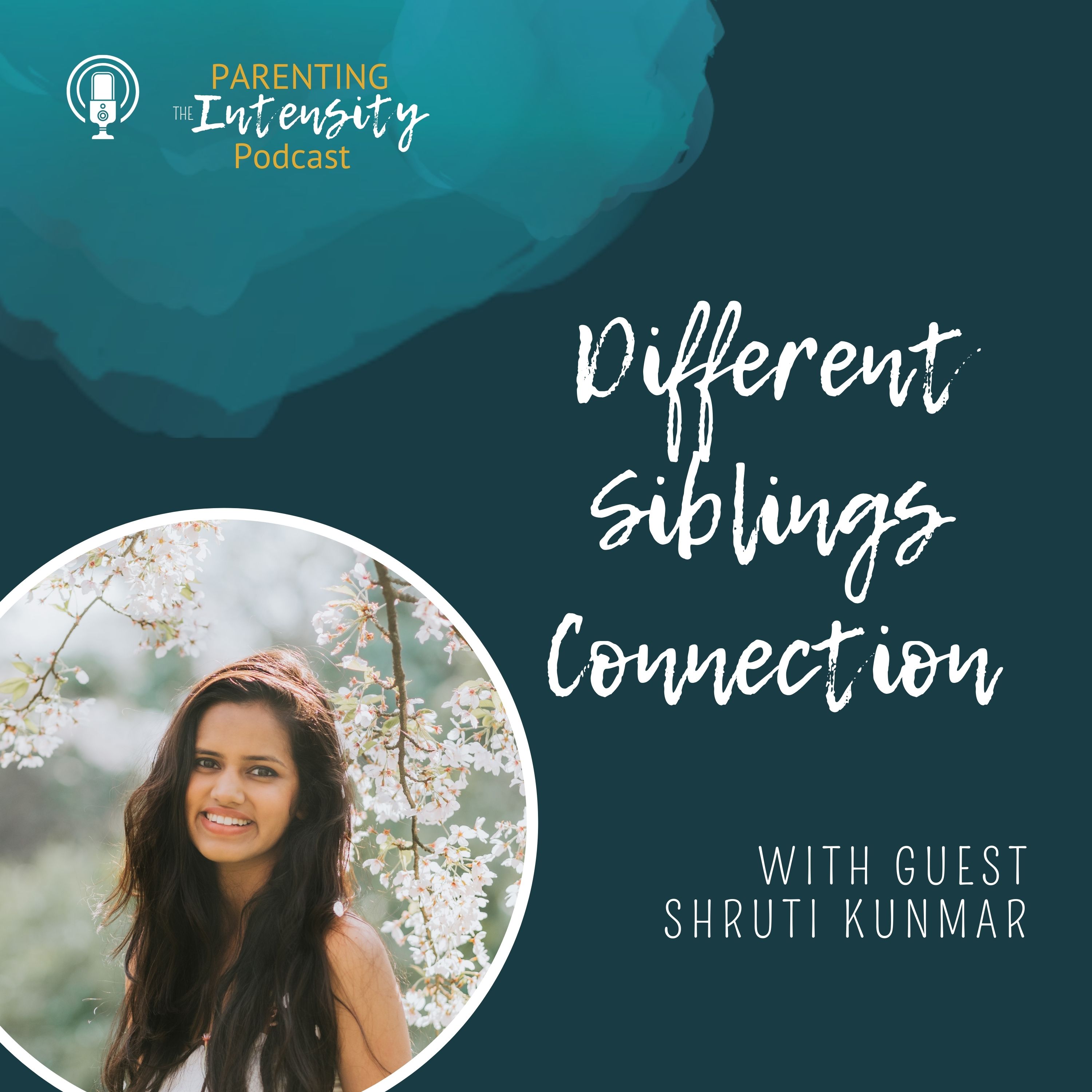 055 - Different Siblings Connection - With Shruti Kumar