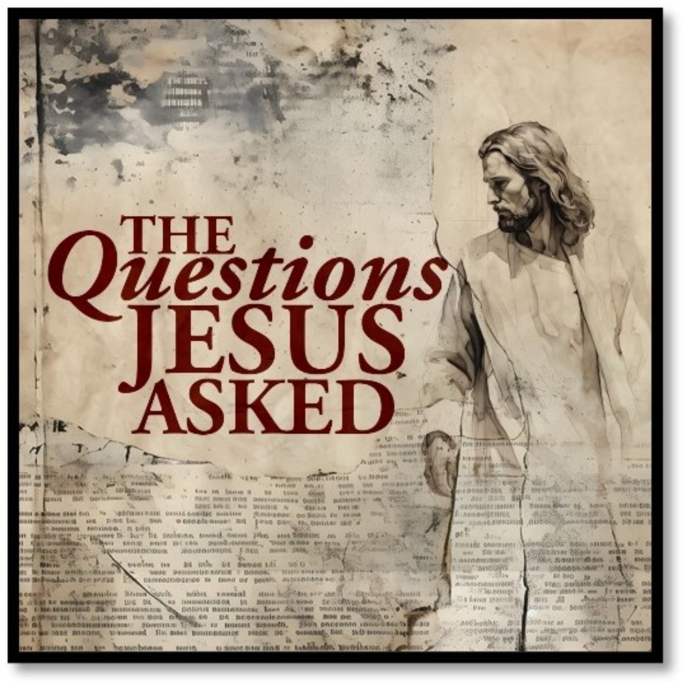 June 28 2026 - The Questions Jesus Asked Series A Question about UNDERSTANDING!